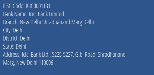 Icici Bank New Delhi Shradhanand Marg Delhi Branch Delhi IFSC Code ICIC0001131