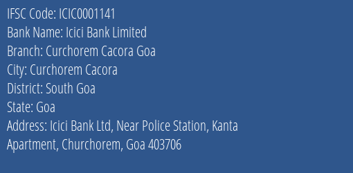 Icici Bank Limited Curchorem Cacora Goa Branch, Branch Code 001141 & IFSC Code ICIC0001141