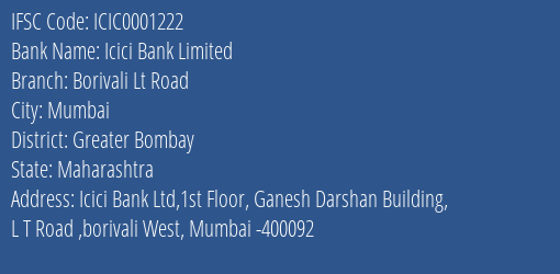 Icici Bank Borivali Lt Road Branch Greater Bombay IFSC Code ICIC0001222
