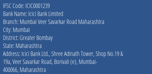 Icici Bank Mumbai Veer Savarkar Road Maharashtra Branch Greater Bombay IFSC Code ICIC0001239