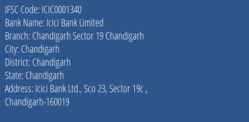 Icici Bank Limited Chandigarh Sector 19 Chandigarh Branch, Branch Code 001340 & IFSC Code ICIC0001340