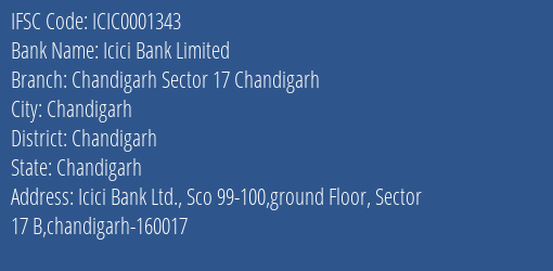 Icici Bank Limited Chandigarh Sector 17 Chandigarh Branch, Branch Code 001343 & IFSC Code ICIC0001343