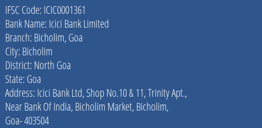 Icici Bank Limited Bicholim Goa Branch, Branch Code 001361 & IFSC Code ICIC0001361