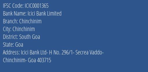 Icici Bank Limited Chinchinim Branch, Branch Code 001365 & IFSC Code ICIC0001365