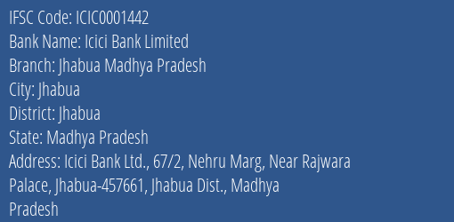 Icici Bank Jhabua Madhya Pradesh Branch Jhabua IFSC Code ICIC0001442