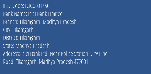 Icici Bank Tikamgarh Madhya Pradesh Branch Tikamgarh IFSC Code ICIC0001450