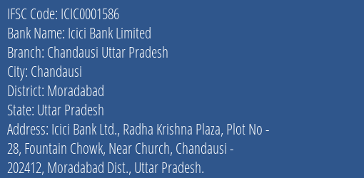 Icici Bank Chandausi Uttar Pradesh Branch Moradabad IFSC Code ICIC0001586