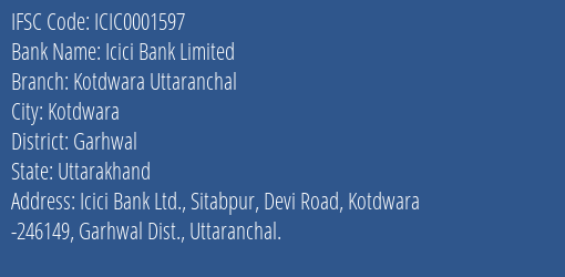 Icici Bank Kotdwara Uttaranchal Branch Garhwal IFSC Code ICIC0001597