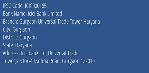 Icici Bank Gurgaon Universal Trade Tower Haryana Branch Gurgaon IFSC Code ICIC0001651
