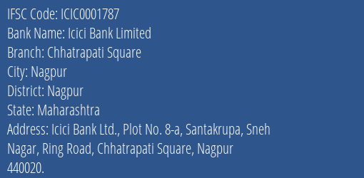 Icici Bank Chhatrapati Square Branch Nagpur IFSC Code ICIC0001787
