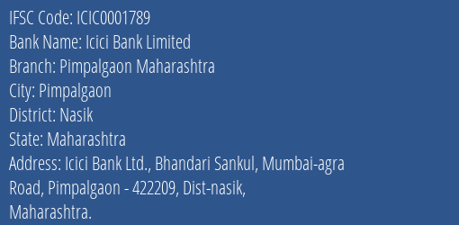 Icici Bank Limited Pimpalgaon Maharashtra Branch, Branch Code 001789 & IFSC Code ICIC0001789