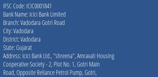 Icici Bank Limited Vadodara Gotri Road Branch, Branch Code 001841 & IFSC Code ICIC0001841