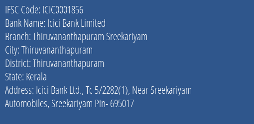 Icici Bank Thiruvananthapuram Sreekariyam Branch Thiruvananthapuram IFSC Code ICIC0001856