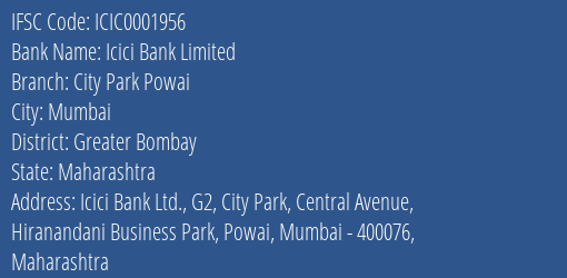 Icici Bank City Park Powai Branch Greater Bombay IFSC Code ICIC0001956