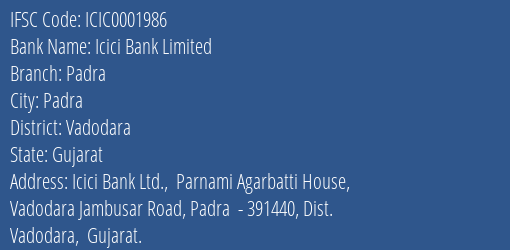 Icici Bank Limited Padra Branch, Branch Code 001986 & IFSC Code ICIC0001986