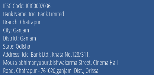 Icici Bank Chatrapur Branch Ganjam IFSC Code ICIC0002036