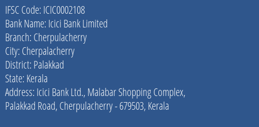 Icici Bank Cherpulacherry Branch Palakkad IFSC Code ICIC0002108