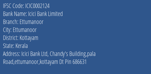 Icici Bank Ettumanoor Branch Kottayam IFSC Code ICIC0002124