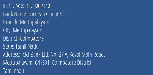 Icici Bank Limited Mettupalayam Branch, Branch Code 002140 & IFSC Code ICIC0002140