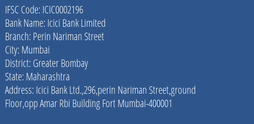 Icici Bank Perin Nariman Street Branch Greater Bombay IFSC Code ICIC0002196
