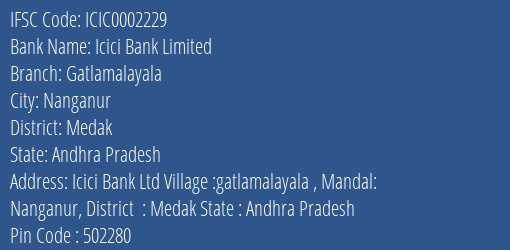 Icici Bank Gatlamalayala Branch Medak IFSC Code ICIC0002229