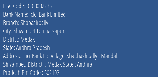 Icici Bank Shabashpally Branch Medak IFSC Code ICIC0002235