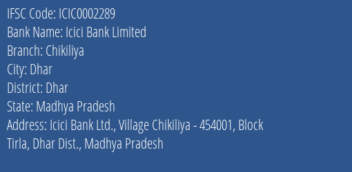Icici Bank Chikiliya Branch Dhar IFSC Code ICIC0002289