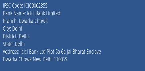 Icici Bank Dwarka Chowk Branch Delhi IFSC Code ICIC0002355