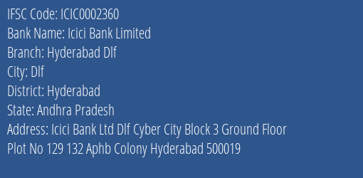 Icici Bank Hyderabad Dlf Branch Hyderabad IFSC Code ICIC0002360