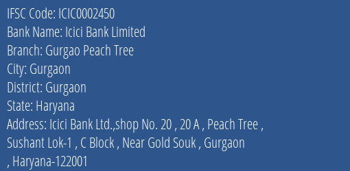 Icici Bank Gurgao Peach Tree Branch Gurgaon IFSC Code ICIC0002450