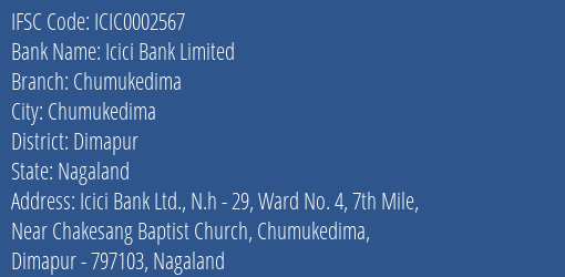 Icici Bank Chumukedima Branch Dimapur IFSC Code ICIC0002567