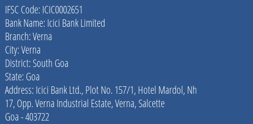 Icici Bank Limited Verna Branch, Branch Code 002651 & IFSC Code ICIC0002651