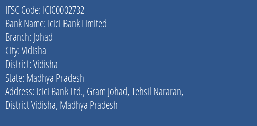 Icici Bank Johad Branch Vidisha IFSC Code ICIC0002732