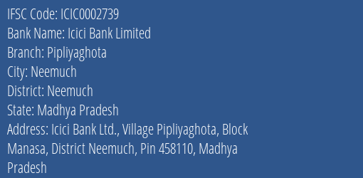 Icici Bank Pipliyaghota Branch Neemuch IFSC Code ICIC0002739