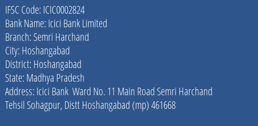 Icici Bank Semri Harchand Branch Hoshangabad IFSC Code ICIC0002824