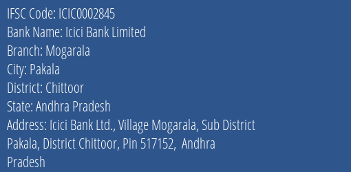 Icici Bank Mogarala Branch Chittoor IFSC Code ICIC0002845