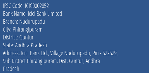 Icici Bank Nudurupadu Branch Guntur IFSC Code ICIC0002852