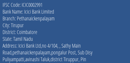 Icici Bank Limited Pethanaickenpalayam Branch, Branch Code 002991 & IFSC Code ICIC0002991