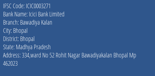 Icici Bank Limited Bawadiya Kalan Branch, Branch Code 003271 & IFSC Code ICIC0003271