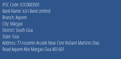 Icici Bank Limited Aquem Branch, Branch Code 003501 & IFSC Code ICIC0003501