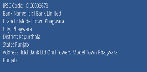 Icici Bank Model Town Phagwara Branch Kapurthala IFSC Code ICIC0003673