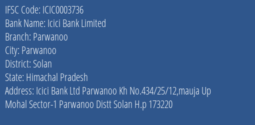 Icici Bank Parwanoo Branch Solan IFSC Code ICIC0003736