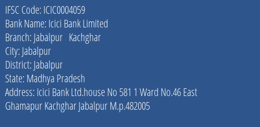 Icici Bank Limited Jabalpur Kachghar Branch, Branch Code 004059 & IFSC Code Icic0004059