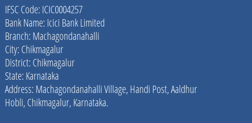 Icici Bank Machagondanahalli Branch Chikmagalur IFSC Code ICIC0004257