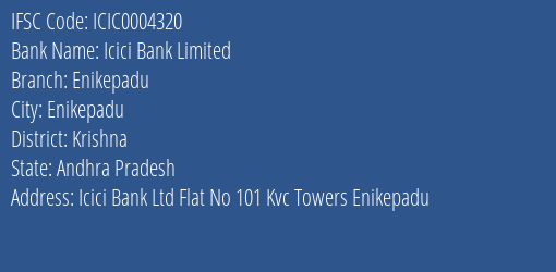 Icici Bank Enikepadu Branch Krishna IFSC Code ICIC0004320