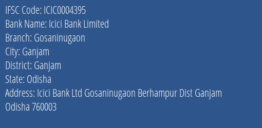 Icici Bank Gosaninugaon Branch Ganjam IFSC Code ICIC0004395