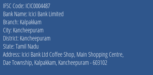 Icici Bank Kalpakkam Branch Kancheepuram IFSC Code ICIC0004487