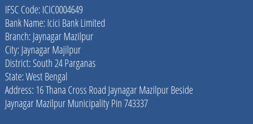Icici Bank Jaynagar Mazilpur Branch South 24 Parganas IFSC Code ICIC0004649