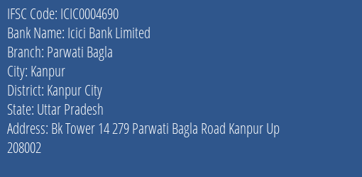 Icici Bank Parwati Bagla Branch Kanpur City IFSC Code ICIC0004690
