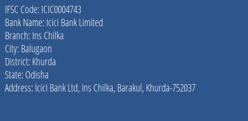 Icici Bank Ins Chilka Branch Khurda IFSC Code ICIC0004743